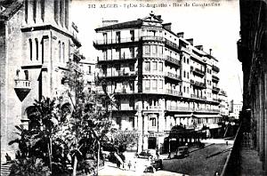 ALGER - EGLISE SAINT-AUGUSTIN ET RUE DE CONSTANTINE